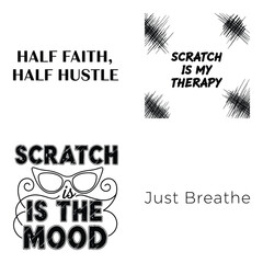 Fototapeta premium Art of a set of four motivational typographic quotes including half faith, half hustle and scratch is my therapy, isolated on white background