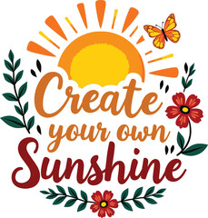 🌞🦋 CREATE YOUR OWN SUNSHINE &ndash; Radiant hand-lettered quote with warm sun, fluttering butterfly, and blooming florals, perfect for brightening hearts, homes, and creative projects 🌺✨