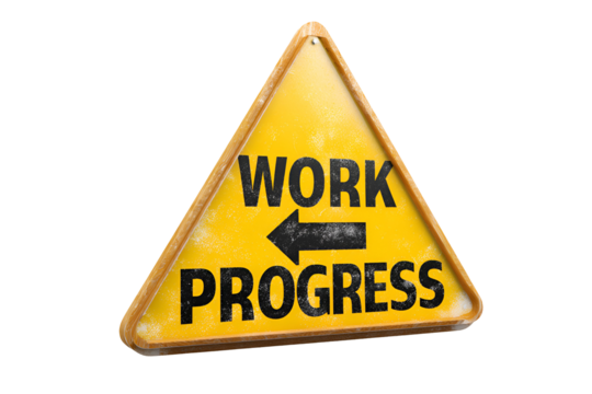 Yellow triangular warning sign with text work in progress isolated on transparent background