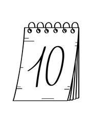 Tear-off calendar icon with the number 10. Vector doodle illustration of concept schools of the education office. Isolate on white background.