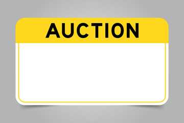 Label banner that have yellow headline with word auction and white copy space, on gray background
