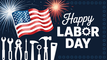 Happy Labor Day banner with fireworks, American flag, gear typography, and tools — celebrating U.S. workers with festive patriotic design