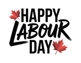 Happy Labour Day Canada greeting card featuring bold black typography and two red maple leaves symbolizing Canadian pride and worker tribute
