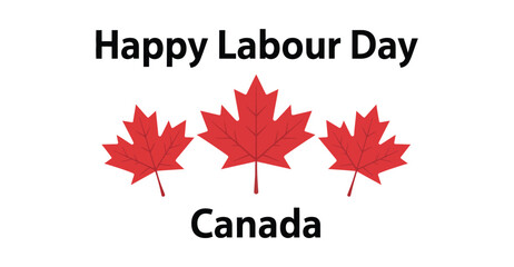 Happy Labour Day Canada greeting card featuring bold black text and three red maple leaves symbolizing Canadian pride and celebration
