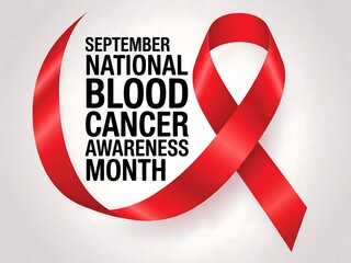 September is national blood cancer awareness month featuring a prominent red awareness ribbon