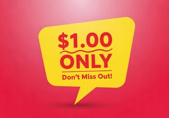 Bright yellow speech bubble with a 1 00 only message and don t miss out text against a vibrant red background