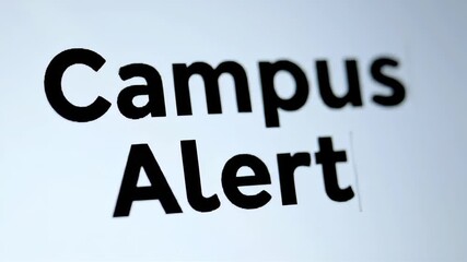 Bold Campus Alert Typography on Screen For Safety and Emergency Preparedness
