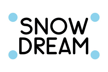 Black text SNOWDREAM with light blue dots on a white background snow dream
