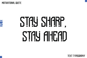 Stay Sharp, Stay Ahead   -Student and Study Motivation Quotes Modern Calligraphy Text Retro Lettering