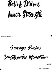 Courage Pushes Unstoppable Momentum   -Quote Vector Stylish Cursive Text Calligraphy Lettering For Motivation