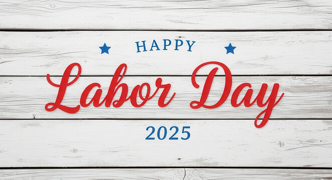 Happy labor day 2025 on white wooden background with rustic texture