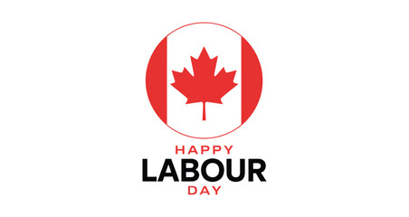 Happy Labour Day Canada banner with red maple leaf and bold black typography on white background celebrating Canadian workers