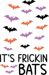 Its Frickin Bats Halloween SVG