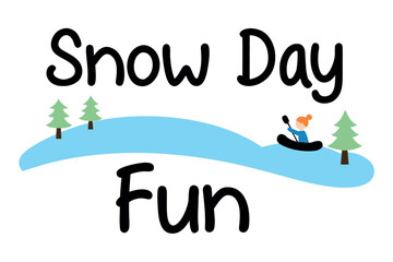 Snow Day Fun text with person kayaking on white background lettering