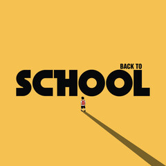 Vector illustration of back to school with big SCHOOL word and small back to words, A student is walking towards the SCHOOL words with a long shadows.