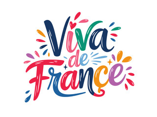 Obraz premium Viva France elegant lettering, tricolor accents, French celebration phrase, national pride graphic, festive hand drawn type, vector illustration, isolated background