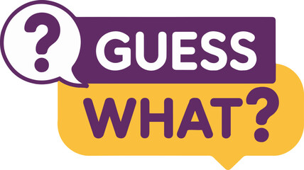 Guess what graphic featuring a question mark in a speech bubble and purple and yellow text blocks