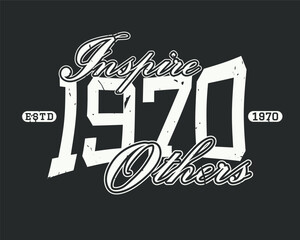 Inspire others. Vintage script and serif typography, elegant font for streetwear, t-shirt, or wall art design - Vector © AKSNA