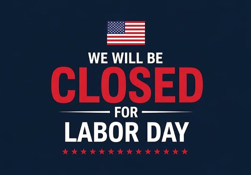 We will be closed for labor day with american flag