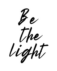 Be The Light - Printable Wall Art, Motivational Quotes Art, Inspirational Quote Poster, Positive Word Art, Digital Download Prints