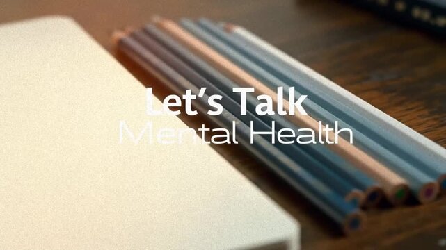 Emphasizing Mental Wellness Let's Talk Mental Health with Pencils and Notebook on Wooden Table for Stress Relief and Emotional Well-being