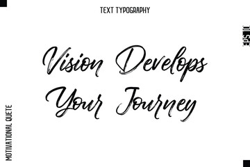 Vision Develops Your Journey   -Inspirational Caption - Motivational Typography Text Hand Brush Lettering