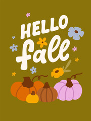 Illustrated greeting card with pumpkins and calligraphy. Handlettered vector illustration. Hello fall. Hand drawn quote for t-shirts, cards, posters, and etc.