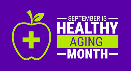 Healthy Aging Month background, banner, card or poster design template is observed every year during September, to raise awareness about the mission. Vector illustration.