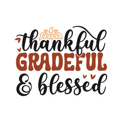 Thankful gradeful and blessed Svg, T-Shirt Design