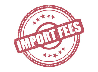 Import Fees Rubber Stamp Seal with a Star Border