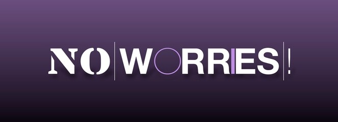Testo NO WORRIES con colore variabile e sfondo