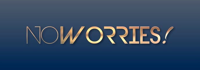 Testo NO WORRIES con colore variabile e sfondo
