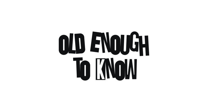 Witty Motivational Quote In Bold Typography Style. Ideal For Life Milestone Posters, Office Decor, Greeting Cards Or Merchandise. Great For Mature Humor With Meaning. Vector Illustration.