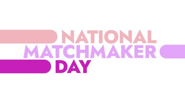 National Matchmaker Day colorful motion graphics seamlessly loopable text animation on a white or black background great for wishing and celebrating national matchmaker day