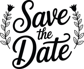 Elegant Save the Date floral design with decorative leaves and flowers for wedding invitation or event announcement
