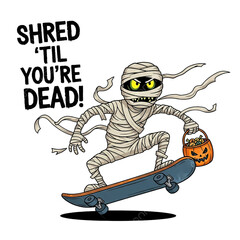 Skateboarding Mummy Funny Halloween Design. skateboarding with bold humorous text perfect for skater and Halloween fans.
