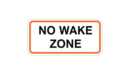 Fototapeta premium No Wake Zone Sign Warning About Watercraft Speed and Waves in Designated Areas