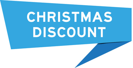 Blue color speech banner with word christmas discount on white background