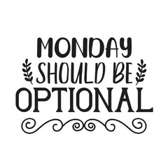 monday should be optional
