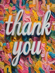 a colorful painting with the words thank you written in white