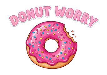 Donut worry phrase with a bite taken out isolated on white background