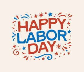 Labor Day Holiday Sign, Happy Labor Day, American Holiday, Labor Day Banner, Holiday Background, Labor Day Poster, Vector Illustration Background	