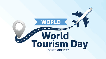 World Tourism Day 27 September with airplane, location pin, and blue banner, global travel awareness design for international observance