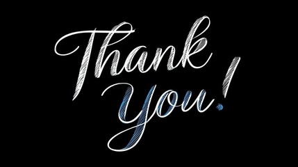 Hand-drawn "Thank You!" in white script, with subtle blue accents, on a black background