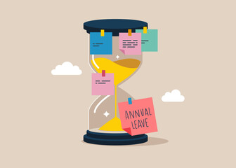 Notes on hourglass. Annual leave or day off to rest from hard work, schedule reminder of annual leave. Flat modern vector illustration.