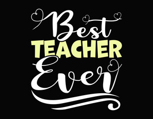 Best Teacher Ever Of Era - printable editable vector art file.