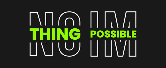 Bold playful 'NOTHING IMPOSSIBLE' typography in colorful style, vector design for motivation and encouragement.