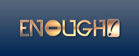 Testo ENOUGH con colore e sfondo variabile