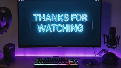 "Thanks for watching" neon sign.