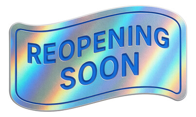 Glossy tag sticker with REOPENING SOON message in bold font, vibrant retail promo offer on transparent background.